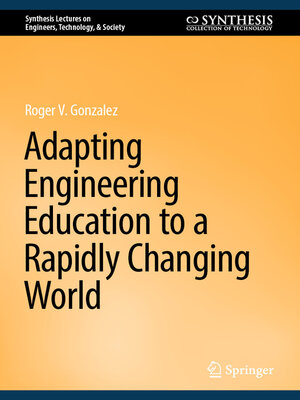 cover image of Adapting Engineering Education to a Rapidly Changing World